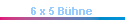 6 x 5 B�hne